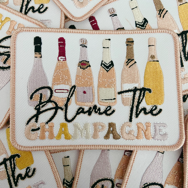 4" Blame the Champagne  -  Embroidered Hat Patch ( V2 4"x3"): QTY 1